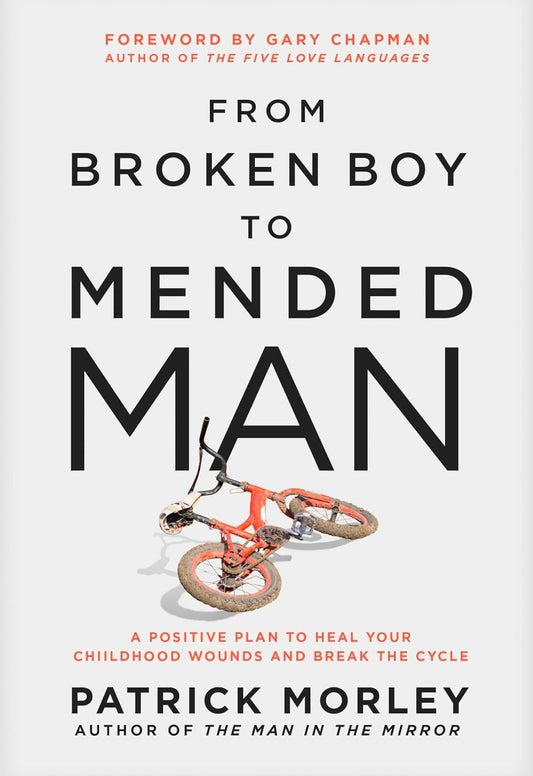 FROM BROKEN BOY TO MENDED MAN